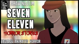 Seven Eleven Horror Stories  Tagalog Animated Horror Stories  True Horror Stories [upl. by Gussman480]