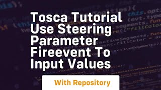 tosca tutorial use steering parameter fireevent to input values [upl. by Ellehcam]