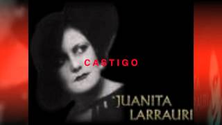 CASTIGO JUANITA LARRAURI [upl. by Yenterb627]