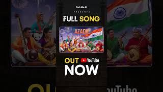 Azadii  Independence Day Song Full Song Out [upl. by Essirahs]