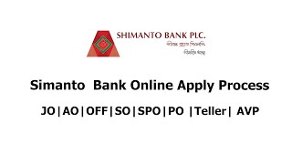 Simanto Bank Job Apply Online Process AO  JO  Officer  SO  PO  SPO  AVP  Private Bank Apply [upl. by Ecissej]