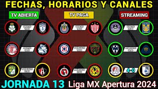 FECHAS HORARIOS y CANALES CONFIRMADOS para los PARTIDOS de la JORNADA 13 Liga MX APERTURA 2024 [upl. by Pebrook851]