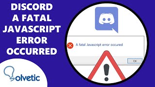 Discord a Fatal JavaScript Error Occurred ✔️ SOLUCION [upl. by Nimref]