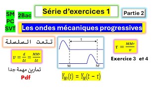 série dexercices les ondes mécaniques progressives 2bac partie 2 exercice 3 et 4 تمارين مهمة جدا💯 [upl. by Novets873]