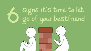 6 Signs That its Time to Let Go of a Best Friend [upl. by Efren354]