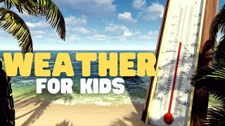 Weather for Kids  What is weather and how does it work [upl. by Sukey8]