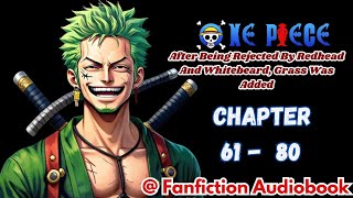 One Piece After Being Rejected By Redhead And Whitebeard Grass Was Added Chapter 61  80 [upl. by Dnob933]