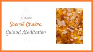 Sacral Chakra Reiki Healing Guided Meditation  Creativity amp Independence  10 Minutes [upl. by Charmane596]