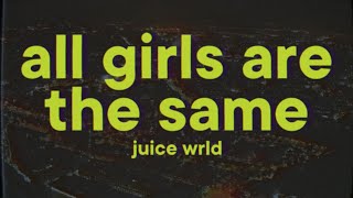 Juice WRLD  All Girls Are The Same Lyrics [upl. by Claudian514]