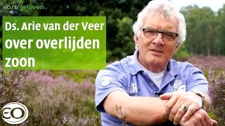 Ds Arie van der Veer over overlijden zoon Peter [upl. by Herriott]