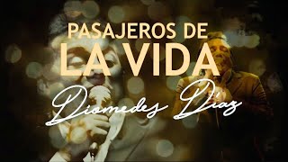 Diomedes Díaz  Pasajeros De La Vida Letra Oficial [upl. by Eerot891]