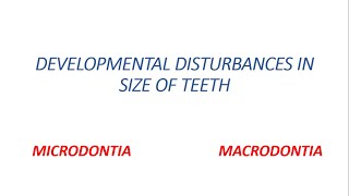 MICRODONTIA  MACRODONTIA DEVELOPMENTAL DISTURBANCES IN SIZE OF TEETH [upl. by Underwood483]