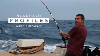 Nordhavn Profiles Mike Ridgway owner of Nordhavn 76 SPIRIT OF ULYSSES [upl. by Otrebide152]