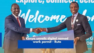 Kenya unveils Digital Nomad Work Permit  Ruto [upl. by Reyaht815]