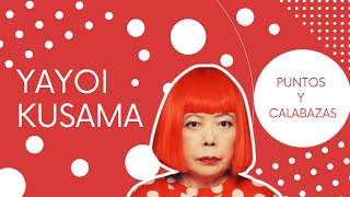 Yayoi Kusama Espanol [upl. by Ynneh]