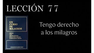 Lección 77 Un Curso de Milagros [upl. by Akeemaj]