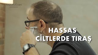 Hassas Ciltlerde Tıraş  Shaving on Sensitive Skin [upl. by Nwahsek]