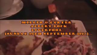 MILLER amp CARTER ALBERT DOCK LIVERPOOL SUNDAY 10TH SEPTEMBER2017 [upl. by Aizatsana198]