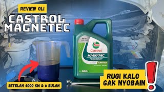 Review Castrol MAGNATEC 10W40 setelah 4000 KM dan 6 Bulan Pemakaian  Kok Begini⁉️ [upl. by Nosidam956]