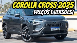 NOVO Corolla Cross 2025  cutsa 167 MIL REAIS MAIS EQUIPADO  PREÇOS E VERSÕES [upl. by Kettie]