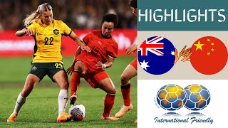 🇦🇺 Australia vs China 🇨🇳 Womens Friendlies Highlights  May 31 2024 [upl. by Dibb]