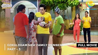 Gokuldham New Family Member  FULL MOVIE  Part 3  Taarak Mehta Ka Ooltah Chashmah Ep 3391 to 3393 [upl. by Kentigerma]