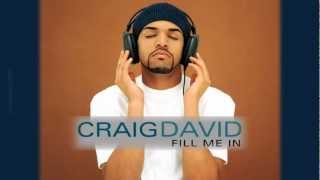 Craig David  Fill Me In Part 2 [upl. by Rutra]