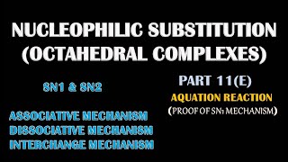 PART 12E  NUCLEOPHILIC SUBSTITUTION IN OCTAHEDRAL COMPLEXES AQUATION REACTION FOR CSIR NETGATE [upl. by Loziram]