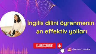 İngilis dilini öyrənmənin ən effektiv yolları [upl. by Angid]