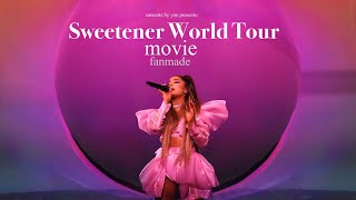 Ariana Grande  The Sweetener World Tour Fanmade Movie  presented by concerts by you [upl. by Delp768]