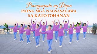 Christian Dance  quotPinagpapala ng Diyos Iyong mga Nagsasagawa sa Katotohananquot  Praise Song [upl. by Morie]