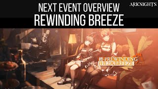 NEXT EVENT OVERVIEW Rewinding Breeze  Arknights [upl. by Lana]