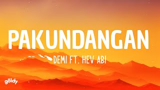 DEMI  Pakundangan ft Hev Abi Lyrics [upl. by Netta389]