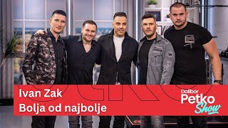 Ivan Zak  Bolja od najbolje  Dalibor Petko Show  CMC TV [upl. by Eilama240]