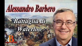 Alessandro Barbero  Battaglia di Waterloo [upl. by Cullie750]