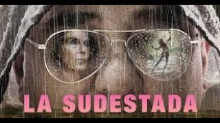 LA SUDESTADA  The Southern Storm  Full Movie With English Subtitles [upl. by Weinstein]