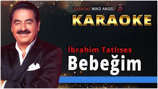 Karaoke  Bebeğim  İbrahim Tatlıses [upl. by Anoerb18]