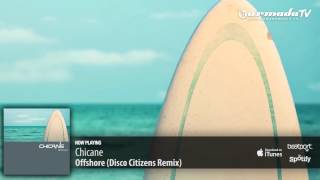 Chicane  Offshore Disco Citizens Remix [upl. by Belier]