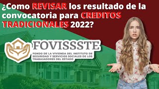 CONSULTA LOS RESULTADOS DE LA CONVOCATORIA DE CREDITOS TRADICIONALES FOVISSSTE 2022 [upl. by Lain]