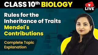 Rules for the Inheritance of Traits  Mendels Contributions  Class 10 Biology Ch 9 Live 202223 [upl. by Onaicnop404]