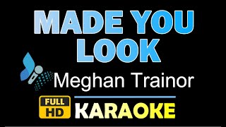 MADE YOU LOOK Karaoke Version Meghan TrainorHQ Instrumental [upl. by Acinod]