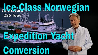 Paul Madden presents conversion of Norwegianbuilt 255 ft 78m Iceclass Expedition Yacht [upl. by Ebsen628]