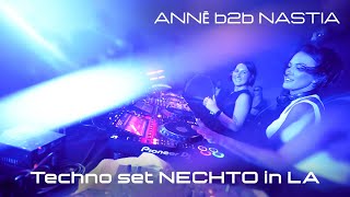 ANNĒ b2b DJ NASTIA  Techno set NECHTO in LA [upl. by Ardell]