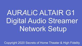 Auralic Altair G1 Streamer Network Setup [upl. by Anasor446]