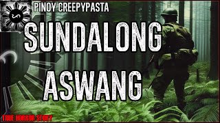 SUNDALONG ASWANG  True Story  Kwentong Aswang [upl. by Rednael]