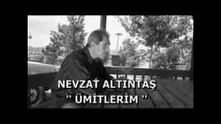 NEVZAT ALTINTAŞ  Ümitlerim [upl. by Fitts]