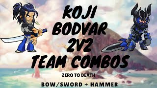 Koji amp Bodvar  2v2 Team Combos  Zero to Death  DI safe  SwordBow  Hammer [upl. by Nolyaj]