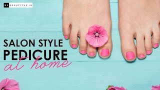 How To Do SalonStyle Pedicure At Home  Step By Step Pedicure Guide For Beginners  Be Beautiful [upl. by Akoyin]