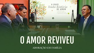 O amor reviveu  Adoração em Família 2025 🙏🏼 0309 [upl. by Eltrym]