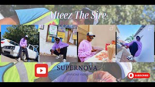 Mteez The Sire  SUPERNOVA OFFICIAL VIDEO [upl. by Melvin]